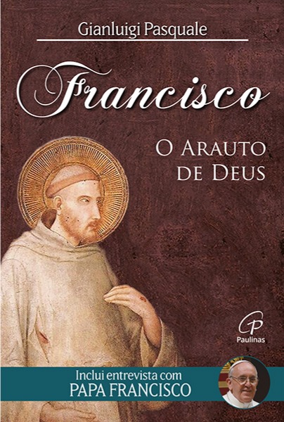 Francisco: o arauto de Deus